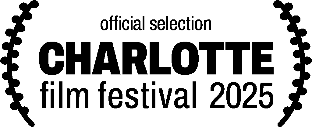 Official Selection Charlotte Film Festival 2025